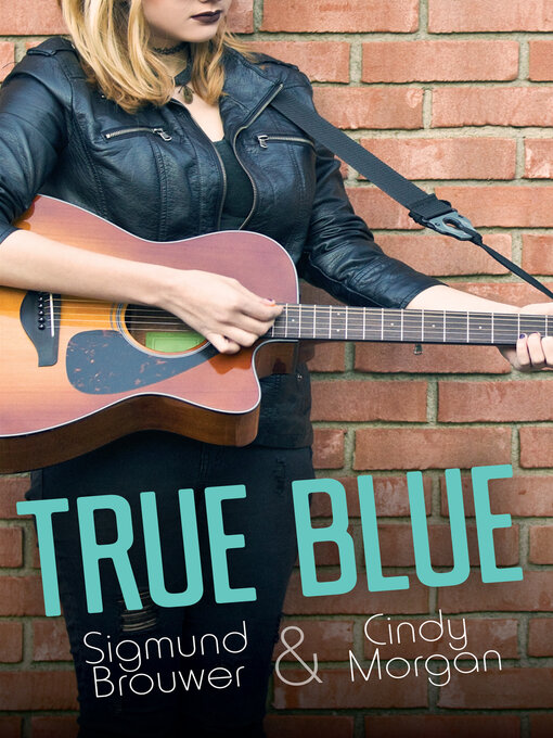 Title details for True Blue by Sigmund Brouwer - Available